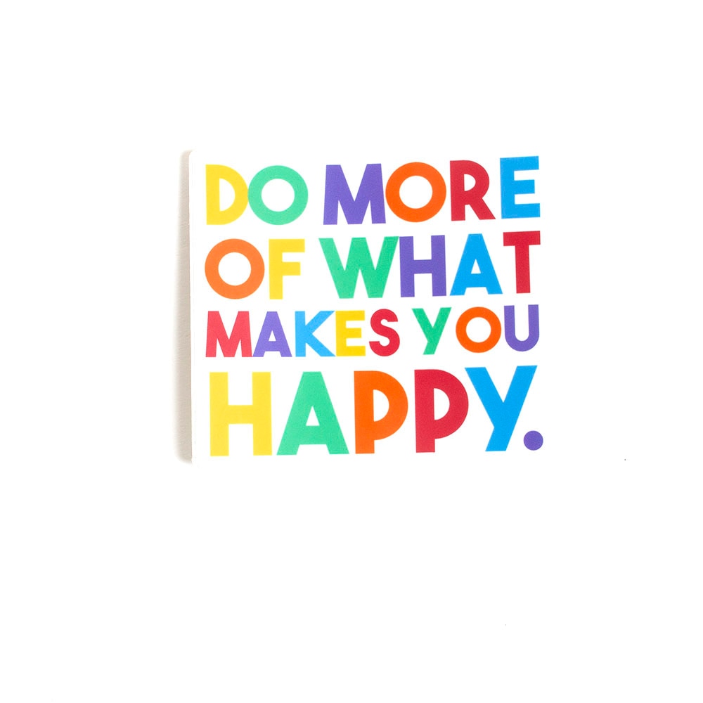 Stickers Northwest, Stickers, Art & School, 3", Do More of What Makes You Happy, 521356